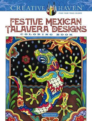 Creative Haven Festive Mexican Talavera Designs Coloring Book - Marjorie Sarnat - cover