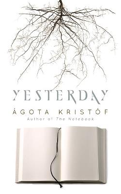 Yesterday - Agota Kristof - cover