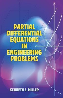 Partial Differential Equations in Engineering Problems - Kenneth Miller - cover