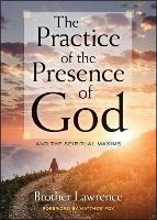 The Practice of the Presence of God: and the Spiritual Maxims - Brother Lawrence - cover