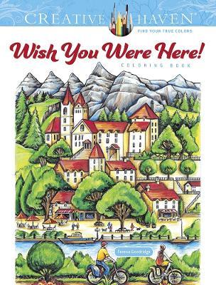 Creative Haven Wish You Were Here! Coloring Book - Teresa Goodridge - cover