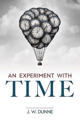 An Experiment with Time - Dunne J.W. - cover