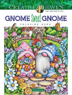 Creative Haven Gnome Sweet Gnome Coloring Book - Teresa Goodridge - cover