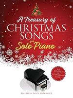 A Treasury of Christmas Songs for Solo Piano: For Beginner and Intermediate Level