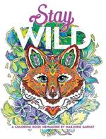 Stay Wild: A Coloring Book Menagerie by Marjorie Sarnat