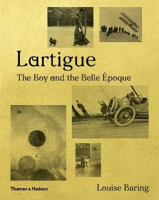 Lartigue: The Boy and the Belle Epoque - Louise Baring - cover