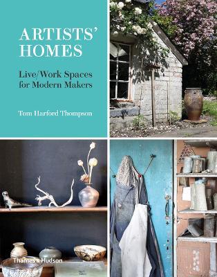 Artists' Homes: Live/Work Spaces for Modern Makers - Tom Harford Thompson - cover