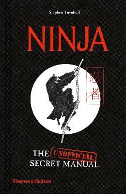Ninja: The (Unofficial) Secret Manual - Stephen Turnbull - cover