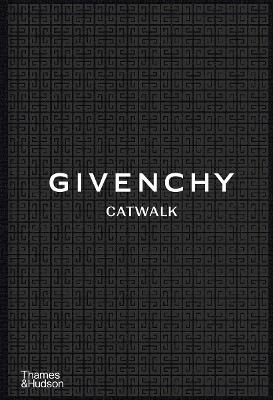Givenchy Catwalk: The Complete Collections - Alexandre Samson,Anders Christian Madsen - cover
