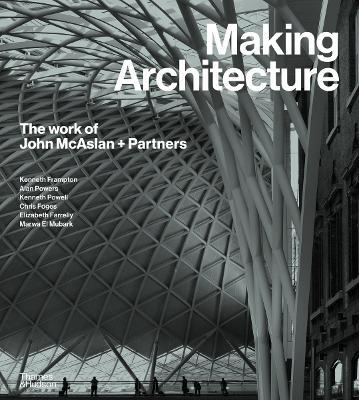 Making Architecture: The work of John McAslan + Partners - cover