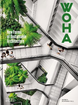 WOHA: New Forms of Sustainable Architecture - Patrick Bingham-Hall - cover