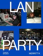 LAN Party: Inside the Multiplayer Revolution