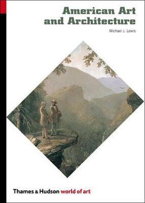 American Art and Architecture - Michael J. Lewis - cover