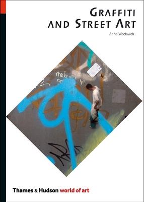 Graffiti and Street Art - Anna Waclawek - cover