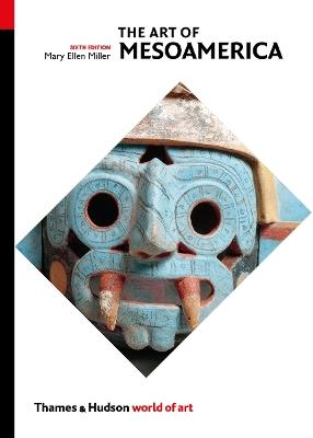 The Art of Mesoamerica: From Olmec to Aztec - Mary Ellen Miller - cover
