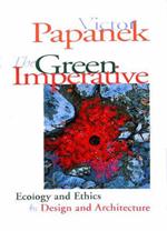 The Green Imperative: Ecology and Ethics in Design and Architecture