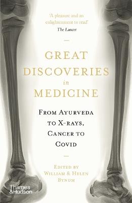 Great Discoveries in Medicine: From Ayurveda to X-rays, Cancer to Covid - cover