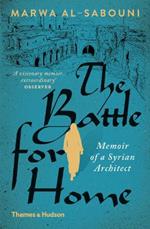 The Battle for Home: Memoir of a Syrian Architect