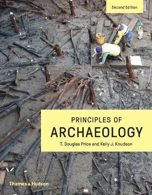 Principles of Archaeology - T. Douglas Price,Kelly J. Knudson - cover