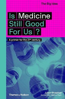 Is Medicine Still Good for Us? - Julian Sheather - cover