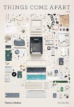 Things Come Apart 2.0: A Teardown Manual for Modern Living