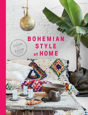 Bohemian Style at Home: A Room by Room Guide - Kate Young - cover