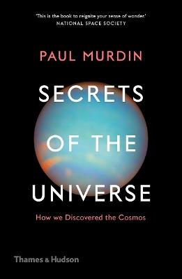 Secrets of the Universe: How We Discovered the Cosmos - Paul Murdin - cover