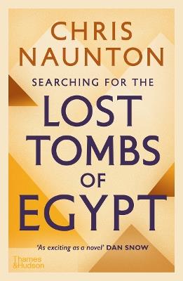 Searching for the Lost Tombs of Egypt - Chris Naunton - cover