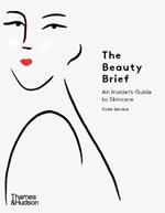 The Beauty Brief: An Insider's Guide to Skincare