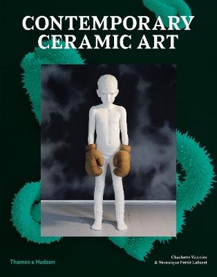 Contemporary Ceramic Art - Charlotte Vannier,Véronique Pettit Laforet - cover