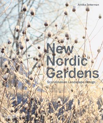 New Nordic Gardens: Scandinavian Landscape Design - Annika Zetterman - cover