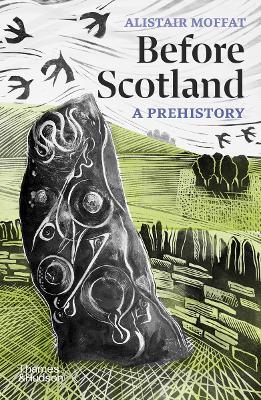 Before Scotland: A Prehistory - Alistair Moffat - cover