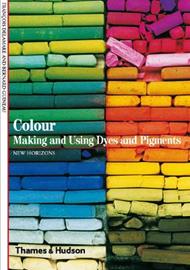 Colour: Making and Using Dyes and Pigments