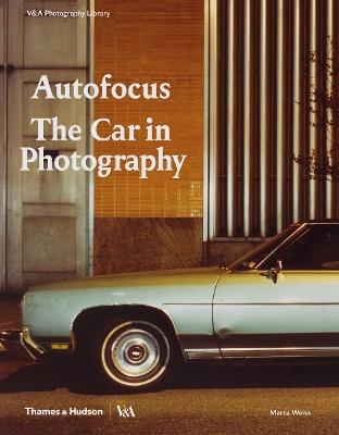Autofocus: The Car in Photography - Marta Weiss - cover