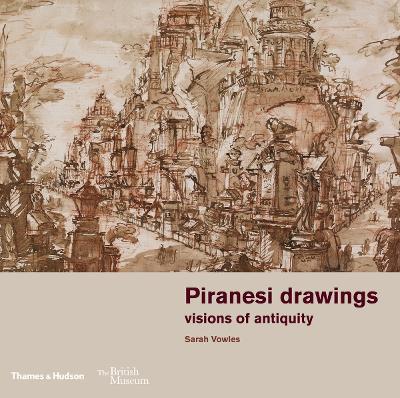 Piranesi drawings: visions of antiquity - Sarah Vowles - cover