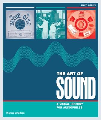 The Art of Sound: A Visual History for Audiophiles - Terry Burrows - cover