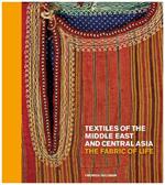 Textiles of the Middle East and Central Asia: The Fabric of Life