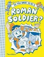 So you want to be a Roman soldier?