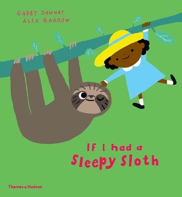 If I had a sleepy sloth - Gabby Dawnay - cover