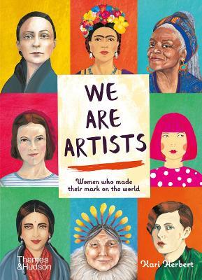 We are Artists: Women who made their mark on the world - Kari Herbert - cover