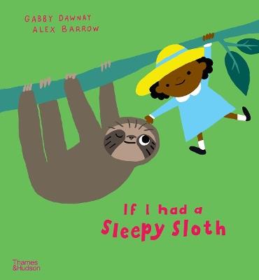 If I had a sleepy sloth - Gabby Dawnay - cover