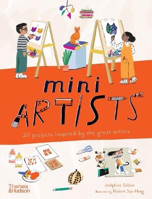 Mini Artists: 20 projects inspired by the great artists - Joséphine Seblon - cover