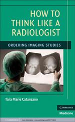 How to Think Like a Radiologist