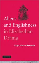 Aliens and Englishness in Elizabethan Drama