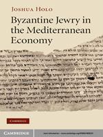 Byzantine Jewry in the Mediterranean Economy