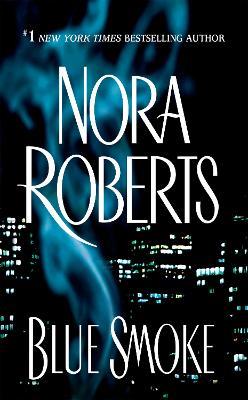 Blue Smoke - Nora Roberts - cover