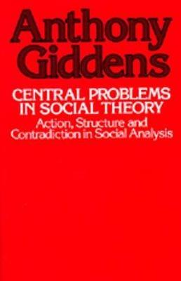 Central Problems in Social Theory - Anthony Giddens - cover