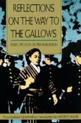 Reflections on the Way to the Gallows: Rebel Women in Prewar Japan - cover