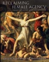 Reclaiming Female Agency: Feminist Art History after Postmodernism - cover