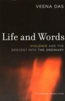 Life and Words: Violence and the Descent into the Ordinary - Veena Das - cover